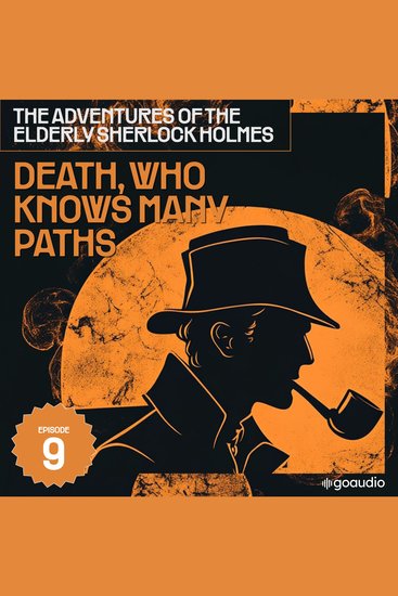 Death Who Knows Many Paths (The Adventures of the Elderly Sherlock Holmes Episode 9) - cover