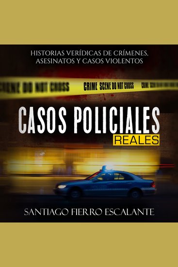 Casos Policiales Reales - Historias Verídicas de Crímenes Asesinatos y Casos Violentos - cover