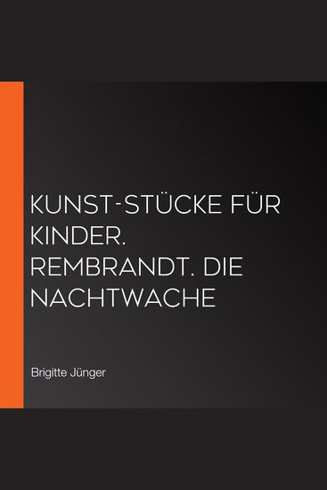 Kunst-Stücke für Kinder Rembrandt Die Nachtwache - cover