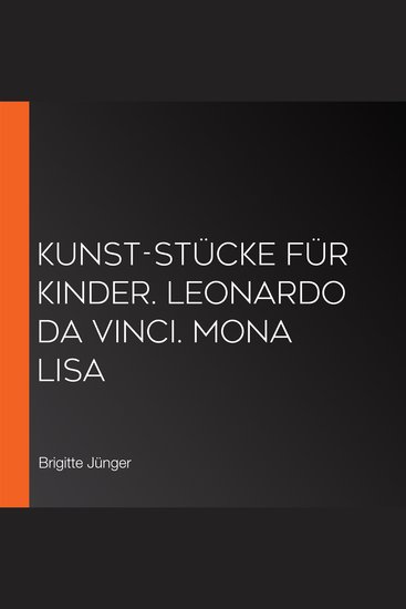 Kunst-Stücke für Kinder Leonardo da Vinci Mona Lisa - cover