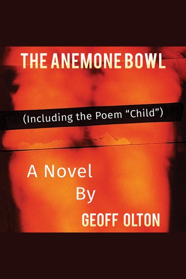 The Anemone Bowl - (Including the Poem “Child”) - cover