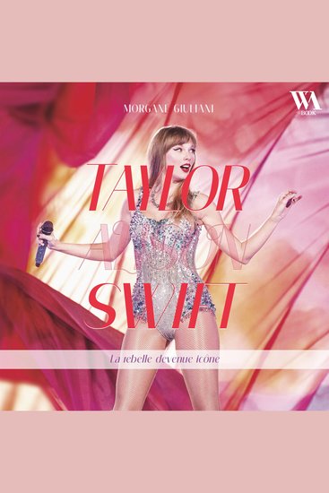 Taylor Swift - La rebelle devenue icône - cover