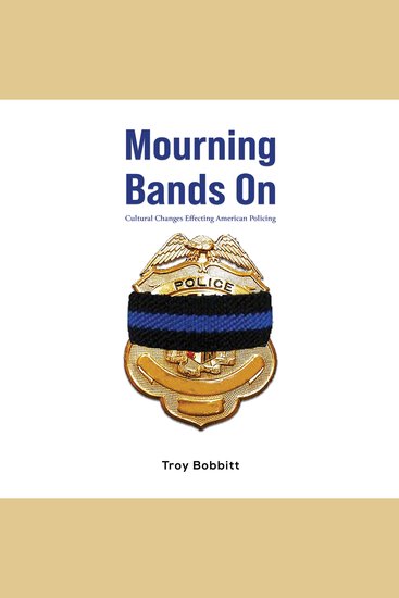Mourning Bands On - Cultural Changes Effecting American Policing - cover