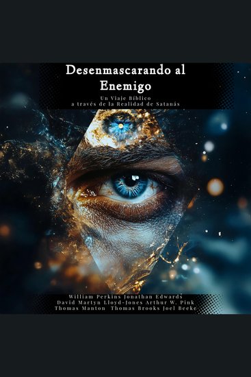 Desenmascarando al Enemigo - Un Viaje Bíblico a través de la Realidad de Satanás - cover