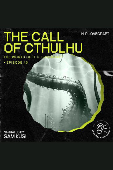Call of Cthulhu The (The Work of H P Lovecraft Episode 43) - cover