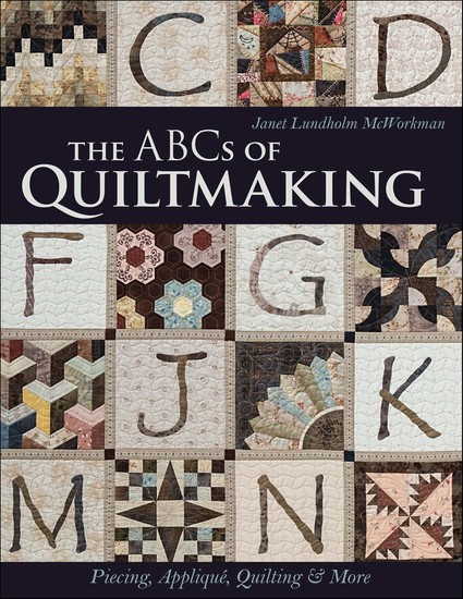 The ABCs of Quiltmaking - Piecing Appliqué Quilting & More - cover