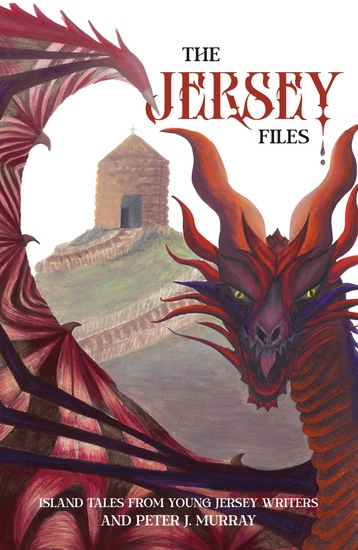 The Jersey Files - Island Tales From Young Jersey Writers and Peter J Murray - cover