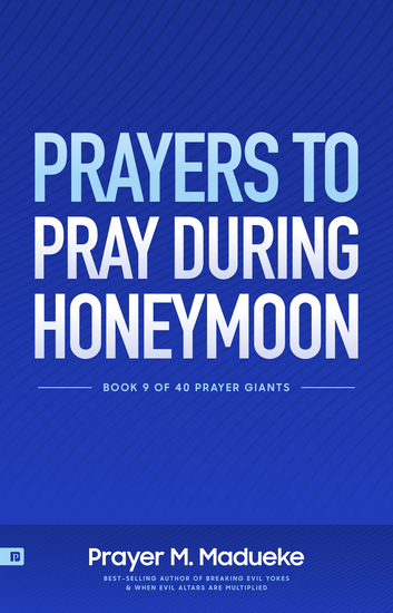 Prayers to Pray During Honeymoon - Essential Prayers for Your Honeymoon to Access the Heavens - cover