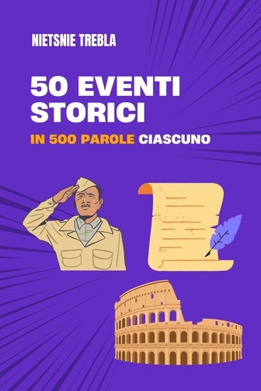 50 eventi storici in 500 parole ciascuno - cover