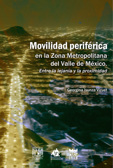 Movilidad periférica en la Zona Metropolitana del Valle de México Entre la lejanía y la proximidad - cover