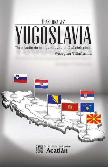 Érase una vez Yugoslavia Un estudio de los nacionalismos habsbúrgicos - cover