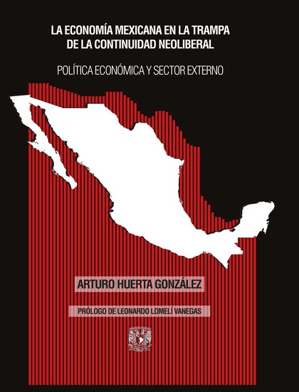 La economía mexicana en la trampa de la continuidad neoliberal Política económica y sector externo - cover
