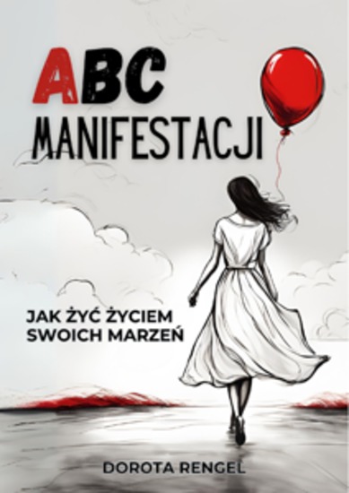 ABC Manifestacji Jak żyć życiem swoich marzeń - cover