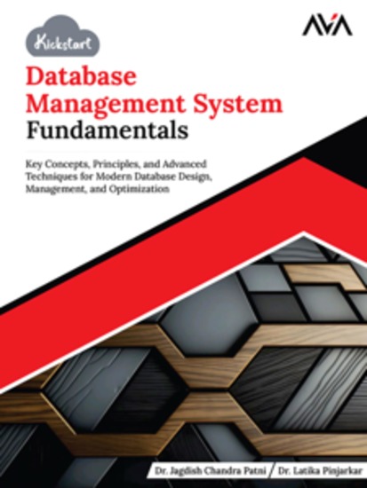 Kickstart Database Management System Fundamentals: Key Concepts Principles and Advanced Techniques for Modern Database Design Management and Optimization - cover