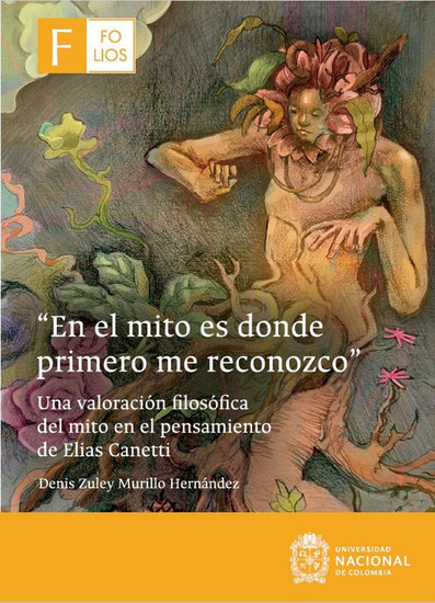 En el mito es donde primero me reconozco - Una valoración filosófica del mito en el pensamiento de Elias Canetti - cover