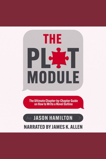 The Plot Module - The Ultimate Chapter-by-Chapter Guide on How to Write a Novel Outline - cover