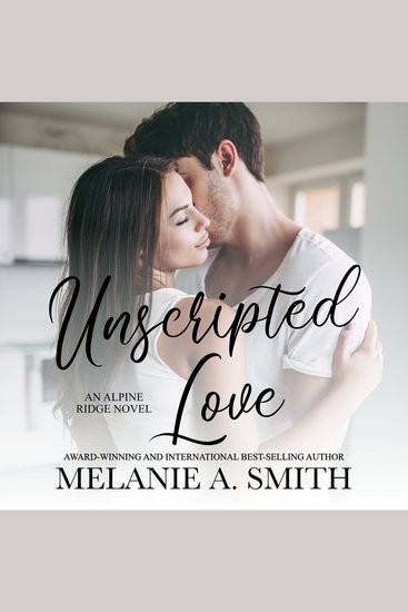 Unscripted Love - A Steamy Small-Town Celebrity Romance - cover