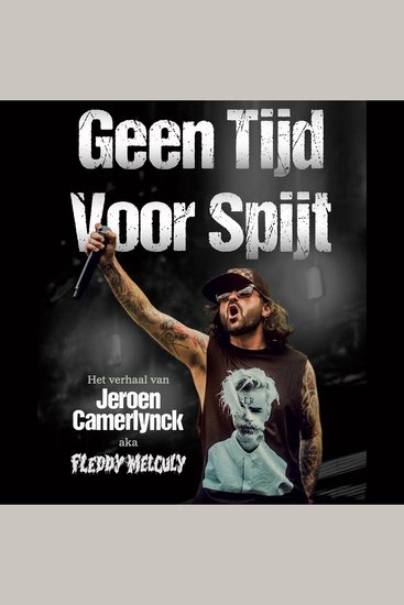 Geen tijd voor spijt - Het verhaal van Jeroen Camerlynck aka Fleddy Melculy - cover