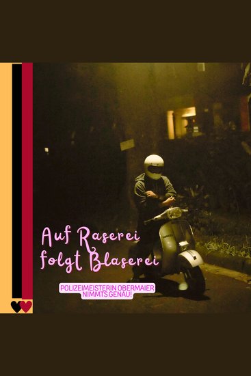 Auf Raserei folgt Blaserei! - Polizeimeisterin Obermaier nimmts genau! - cover