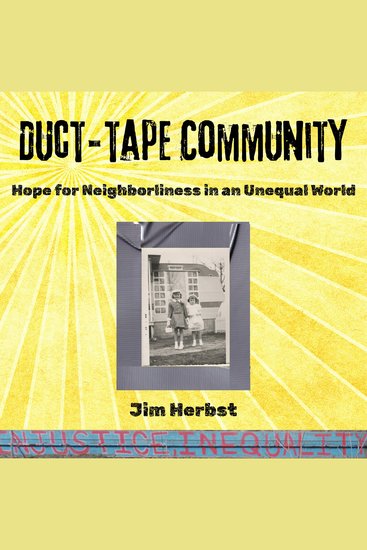 Duct-tape Community - Hope for Neighborliness in an Unequal World - cover