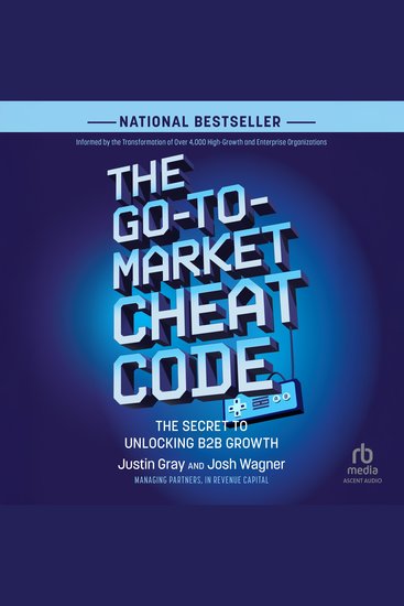 The Go-to-Market Cheat Code - The Secret to Unlocking B2B Growth - cover