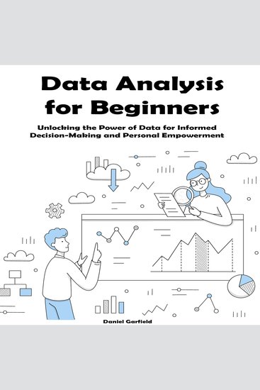 Data Analysis for Beginners - Unlocking the Power of Data for Informed Decision-Making and Personal Empowerment - cover