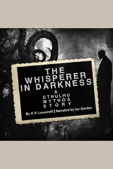 Whisperer in Darkness The: A Cthulhu Mythos Story - cover