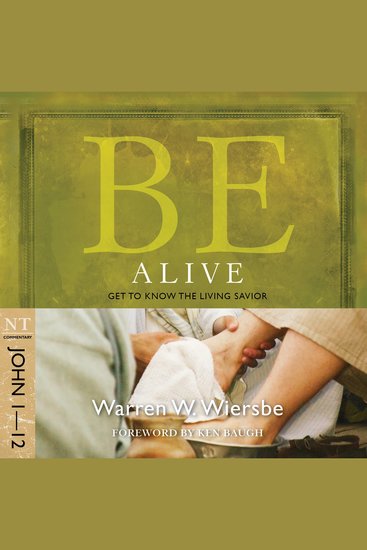 Be Alive (John 1-12) - Get to Know the Living Savior - cover