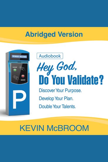Hey God Do You Validate? - Discover You Purpose Develop Your Plan Double Your Talents - cover
