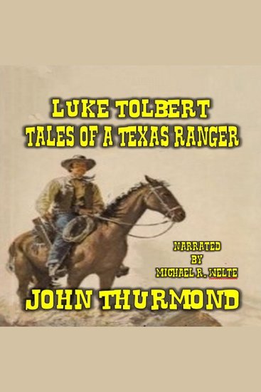 Luke Tolbert - Tales of a Texas Ranger - A Classic Western - cover
