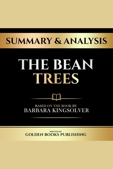Summary & Analysis - The Bean Trees - Based On The Book By Barbara Kingsolver - cover