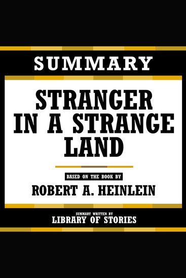 Summary - Stranger In A Strange Land - Based On The Book By Robert A Heinlein - cover