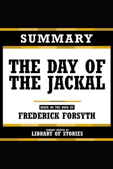 Summary - The Day Of The Jackal - Based On The Book By Frederick Forsyth - cover