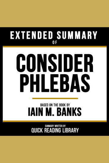 Extended Summary - Consider Phlebas - Based On The Book By Iain M Banks - cover
