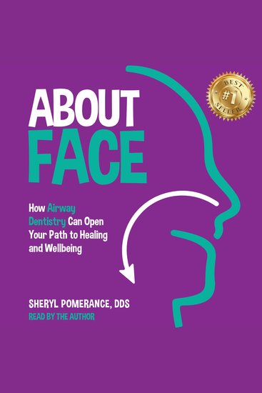 About Face - How Airway Dentistry Can Open Your Path to Healing and Wellbeing - cover