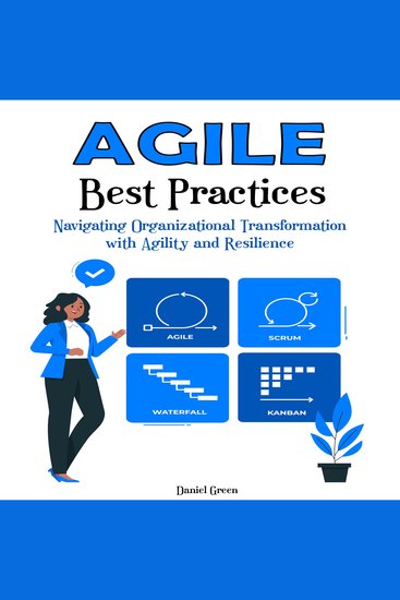 Agile Best Practices - Navigating Organizational Transformation with Agility and Resilience - cover