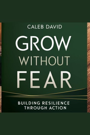Grow Without Fear - Building Resilience Through Action - cover