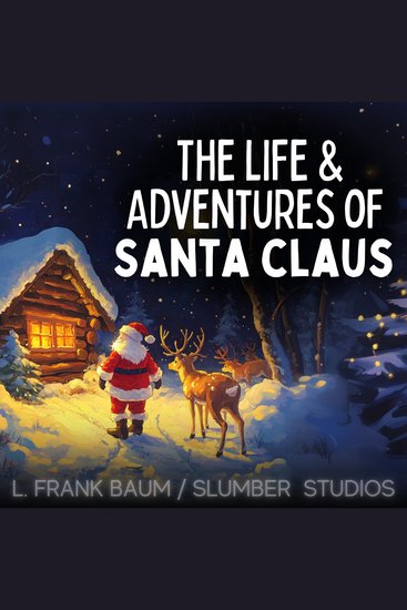 The Life and Adventures of Santa Claus - A sleepy holiday kids story - cover