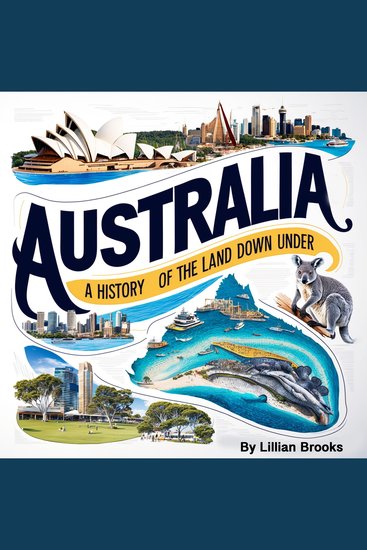 Australia - A History of the Land Down Under - cover
