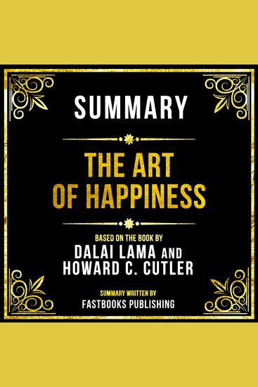 Summary - The Art Of Happiness - Based On The Book By Dalai Lama And Howard C Cutler - cover
