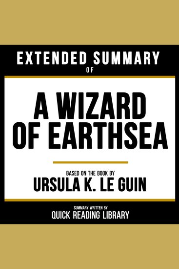 Extended Summary - A Wizard Of Earthsea - Based On The Book By Ursula K Le Guin - cover