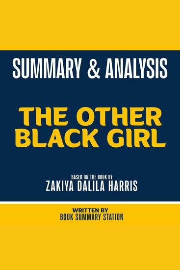 Summary & Analysis - The Other Black Girl - Based On The Book By Zakiya Dalila Harris - cover