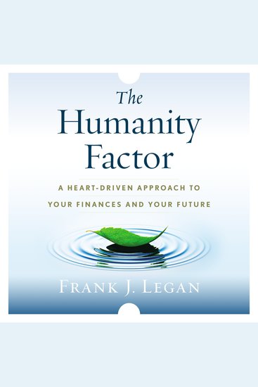 The Humanity Factor - A Heart-Driven Approach to Your Finances and Your Future - cover