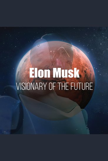 ELON MUSK: Visionary of the future - cover