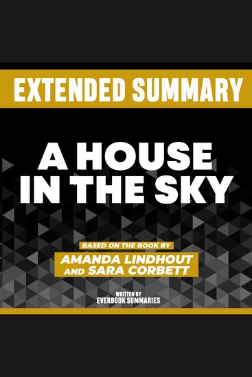 Extended Summary - A House In The Sky - Based On The Book By Amanda Lindhout And Sara Corbett - cover