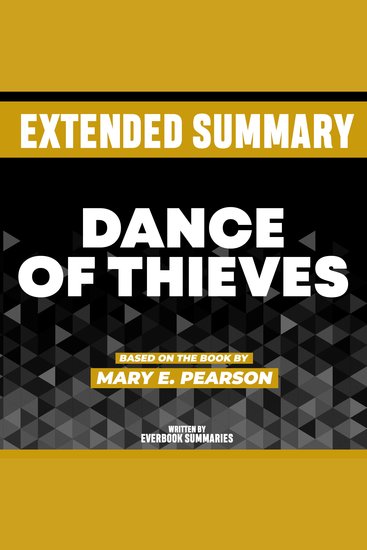 Extended Summary - Dance Of Thieves - Based On The Book By Mary E Pearson - cover