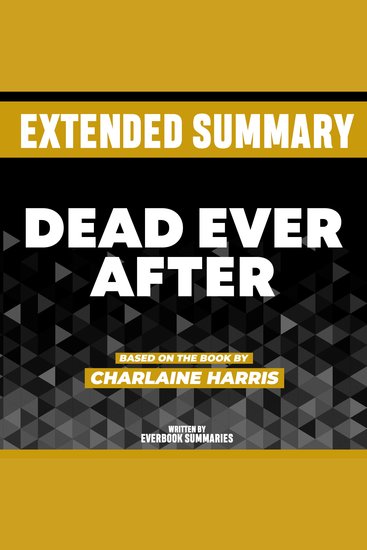Extended Summary - Dead Ever After - Based On The Book By Charlaine Harris - cover