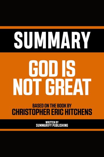 Summary - God Is Not Great - Based On The Book By Christopher Eric Hitchens - cover