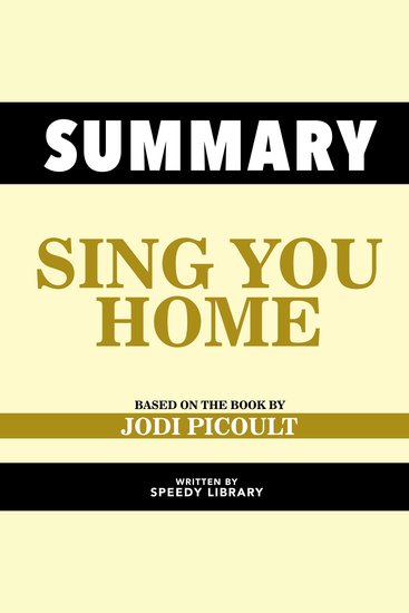 Summary - Sing You Home - Based On The Book By Jodi Picoult - cover