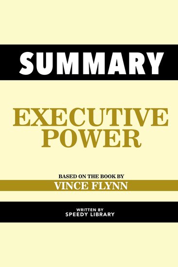 Summary - Executive Power - Based On The Book By Vince Flynn - cover